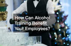 How Can Alcohol Training Benefit Your Employees?