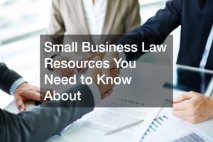 Small Business Law Resources You Need to Know About